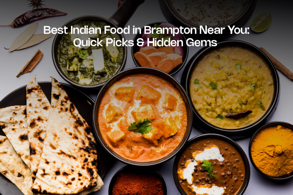 Best Indian Food in Brampton Near You