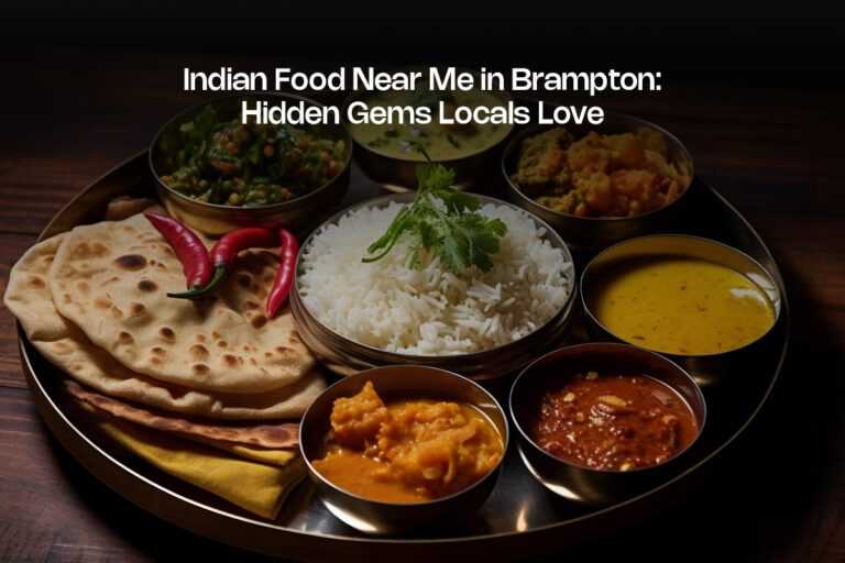 Indian Food Near Me in Brampton